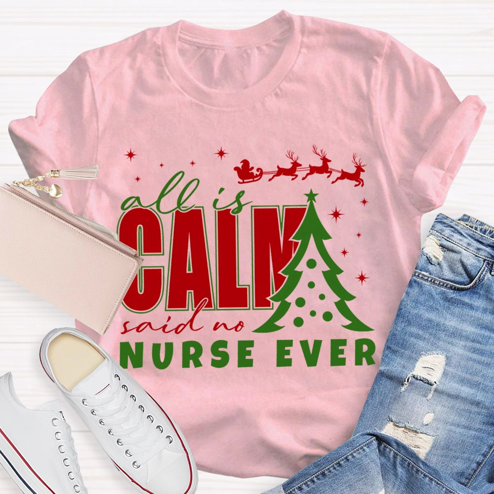Calm Said No Nurse Ever Christmas Tree T-shirt