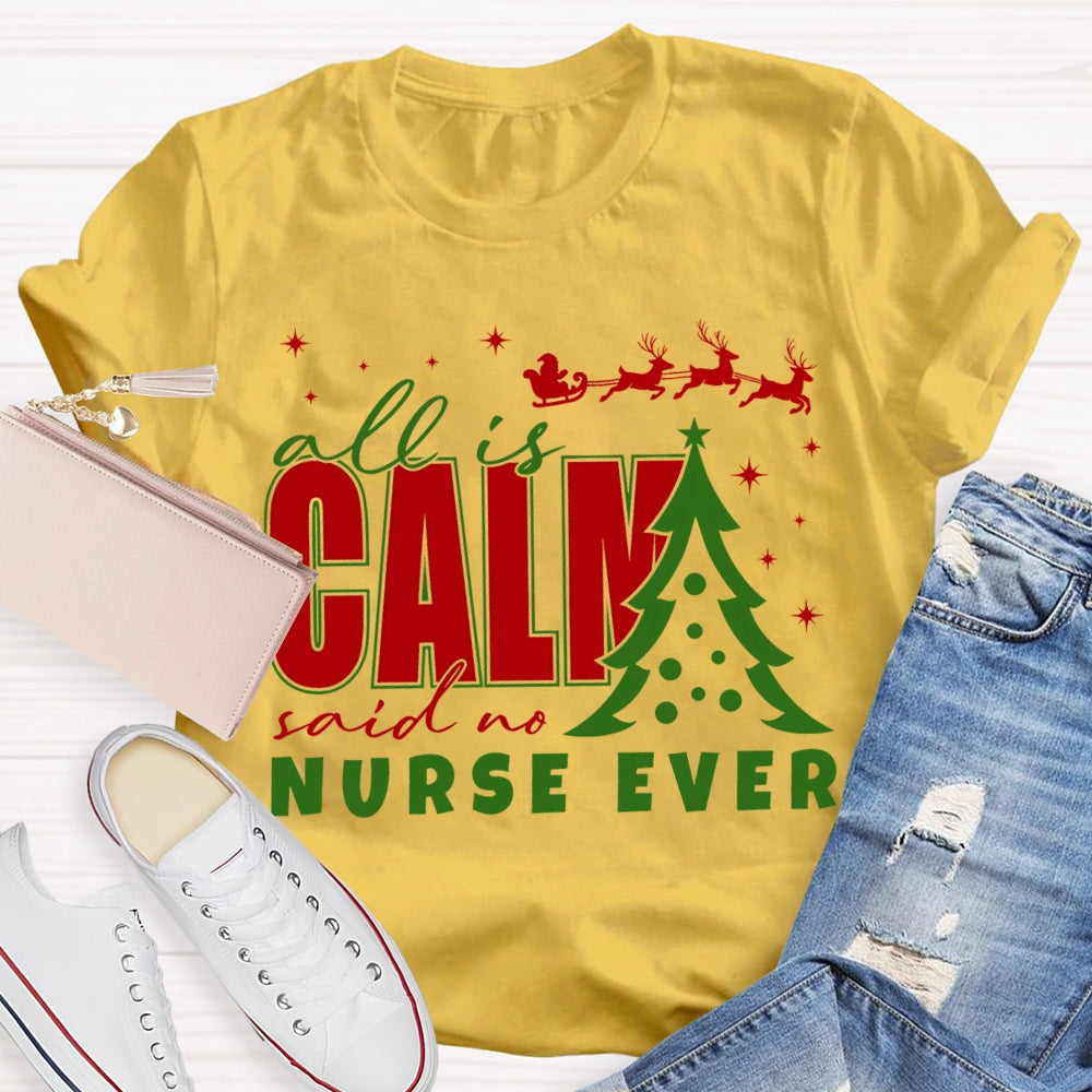 Calm Said No Nurse Ever Christmas Tree T-shirt