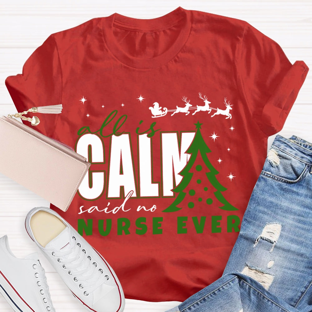 Calm Said No Nurse Ever Christmas Tree T-shirt
