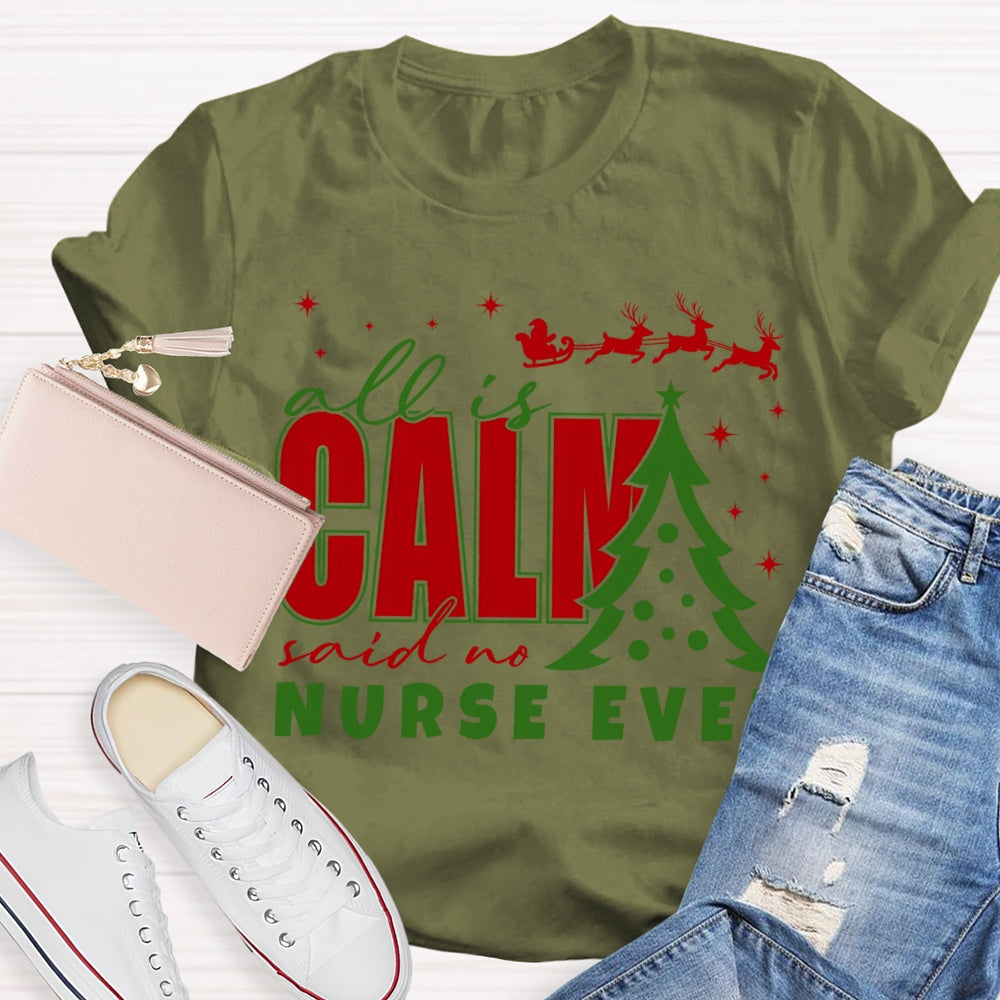 Calm Said No Nurse Ever Christmas Tree T-shirt