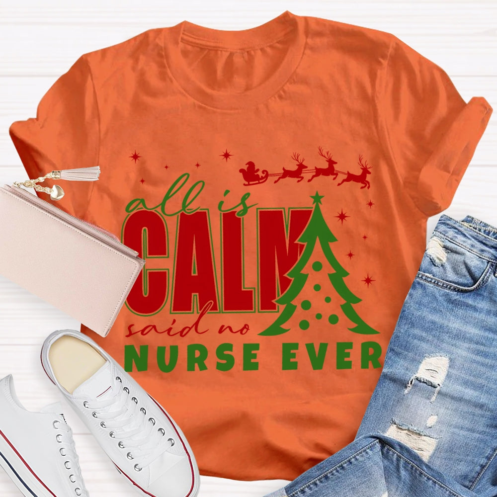 Calm Said No Nurse Ever Christmas Tree T-shirt