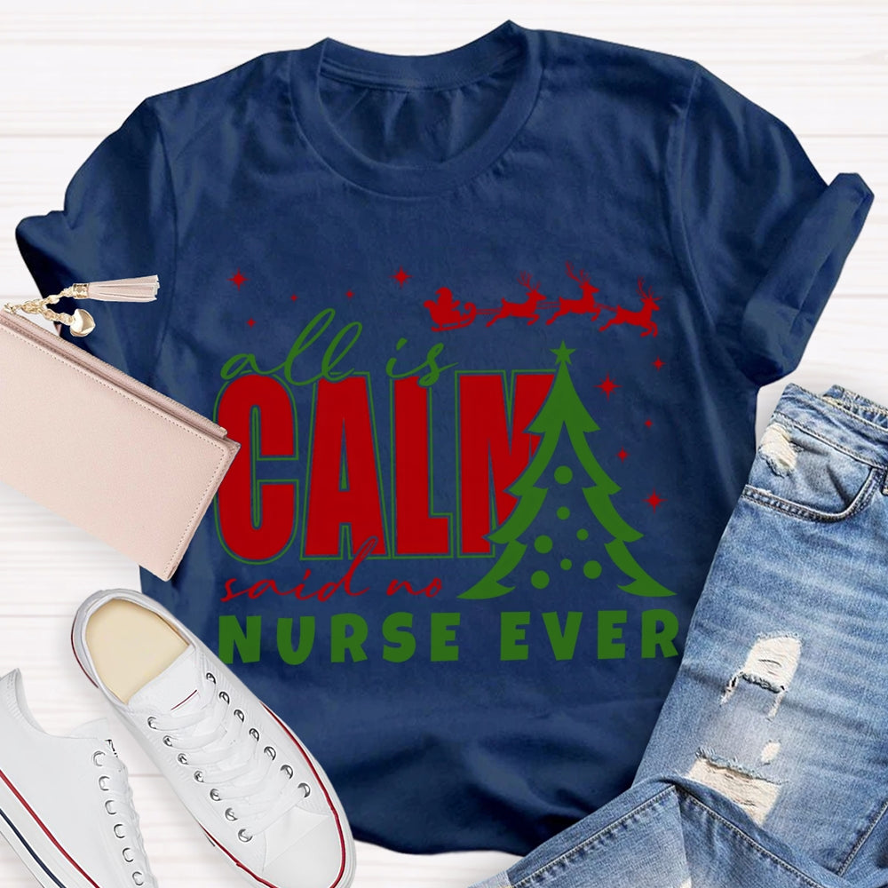 Calm Said No Nurse Ever Christmas Tree T-shirt
