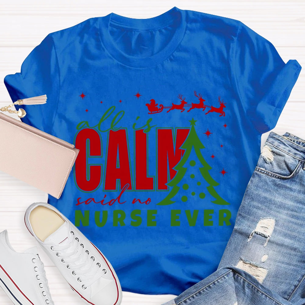 Calm Said No Nurse Ever Christmas Tree T-shirt