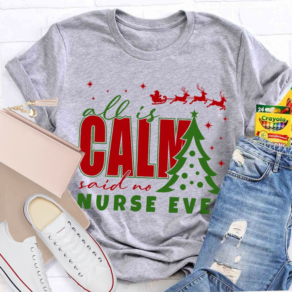 Calm Said No Nurse Ever Christmas Tree T-shirt