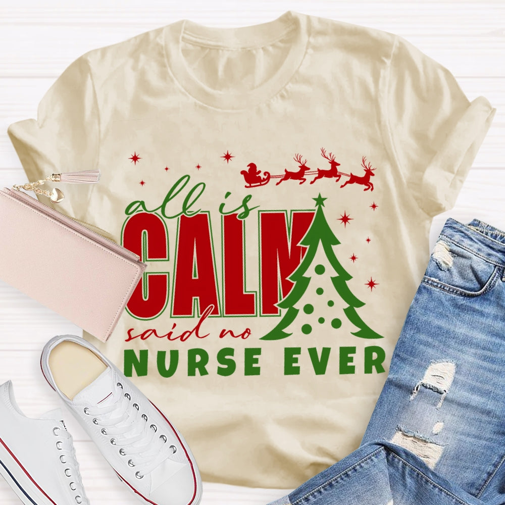 Calm Said No Nurse Ever Christmas Tree T-shirt