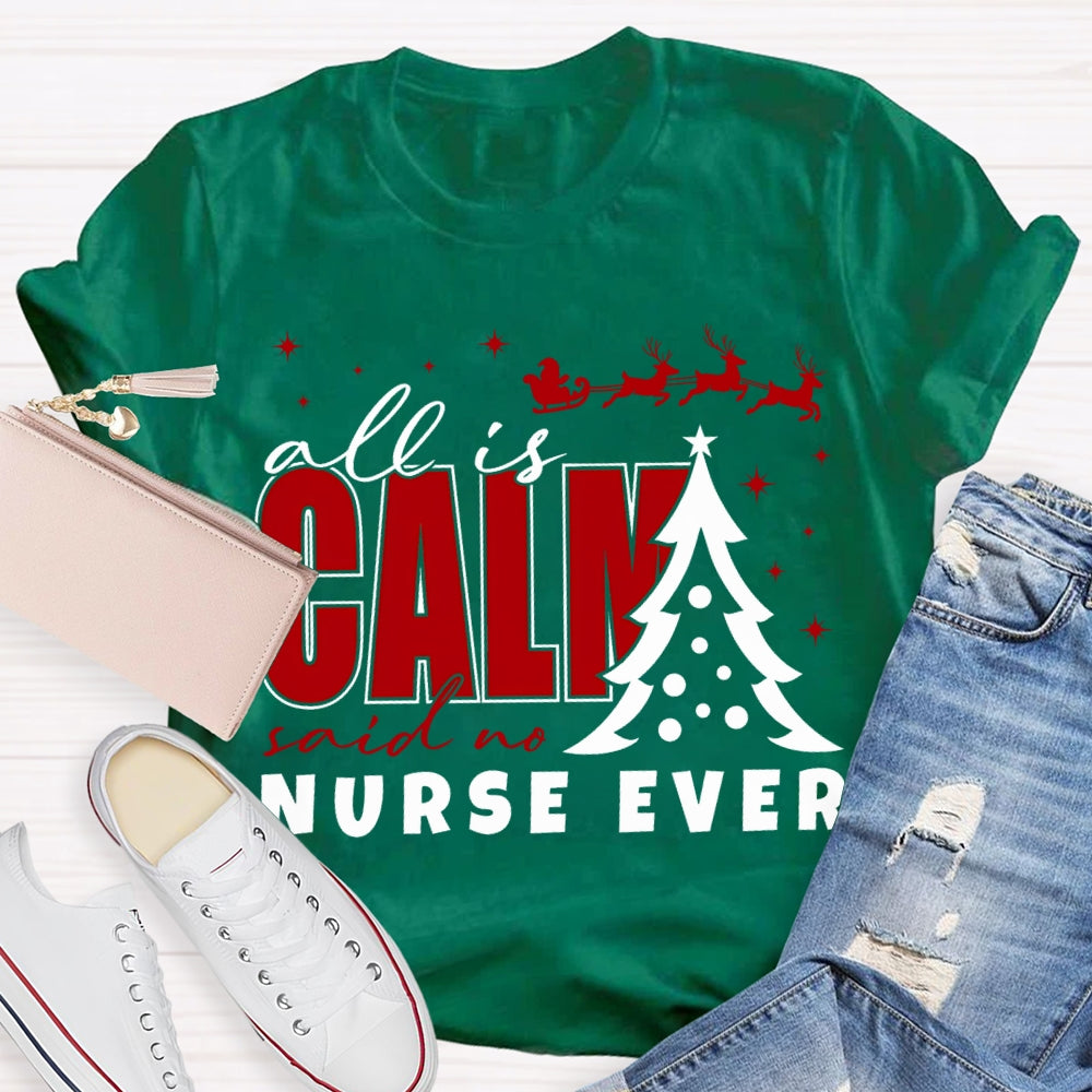 Calm Said No Nurse Ever Christmas Tree T-shirt