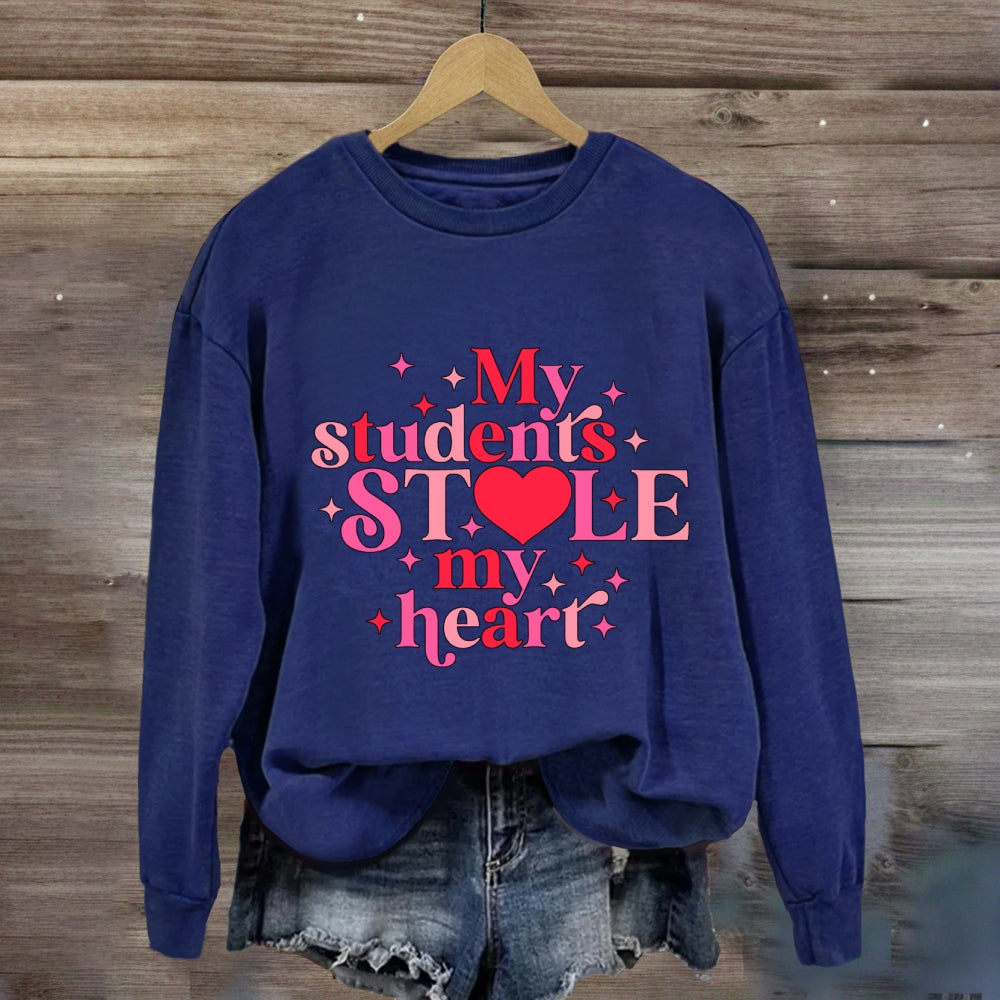 My Students Stole My Heart Sweatshirt