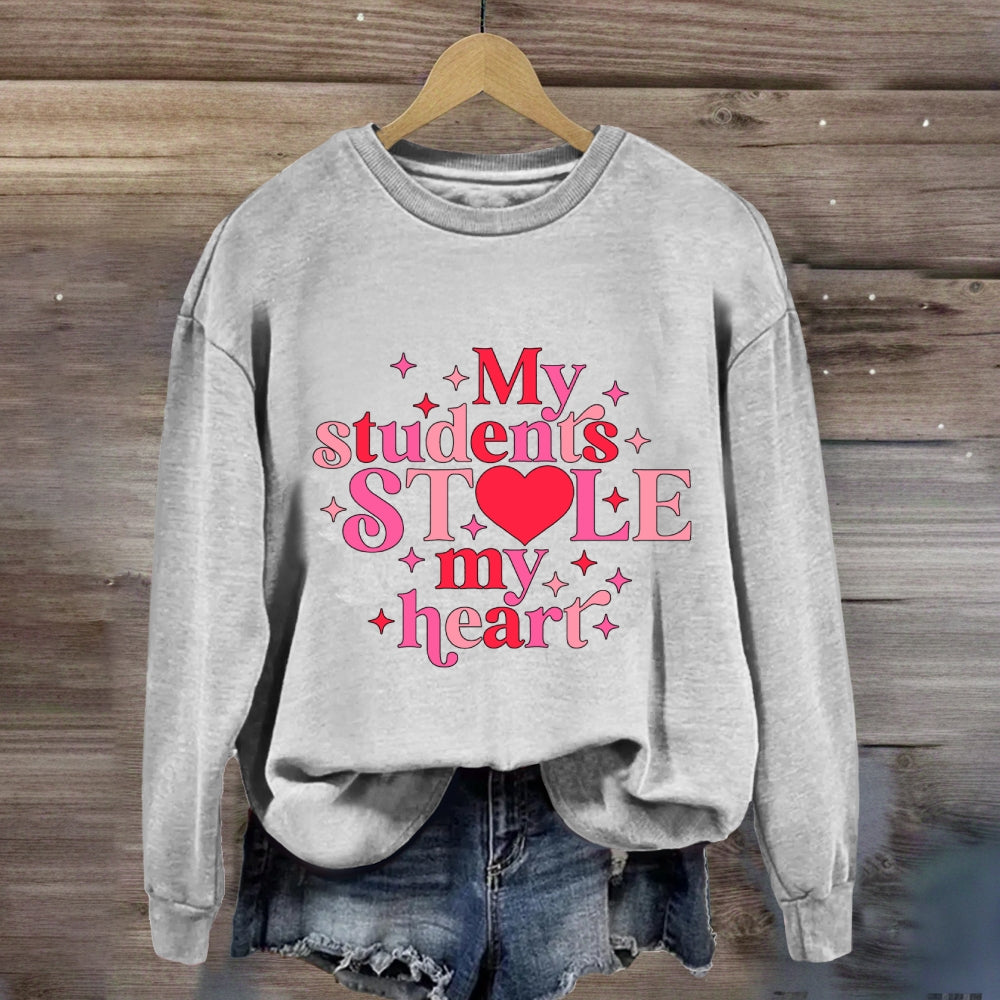 My Students Stole My Heart Sweatshirt