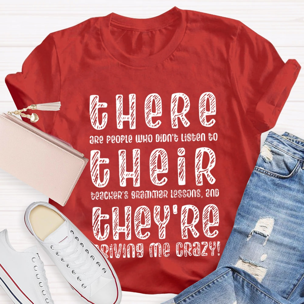 There Their They're Driving Me Crazy Teacher T-Shirt