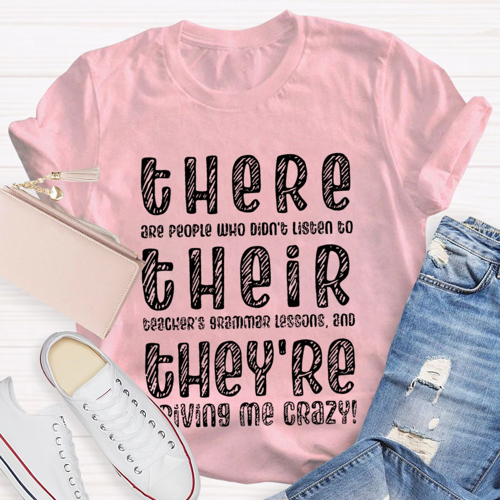 There Their They're Driving Me Crazy Teacher T-Shirt