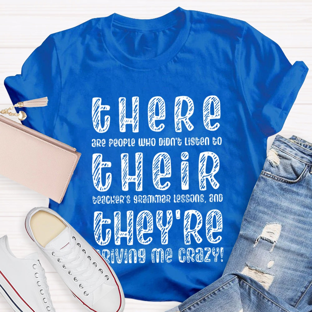 There Their They're Driving Me Crazy Teacher T-Shirt