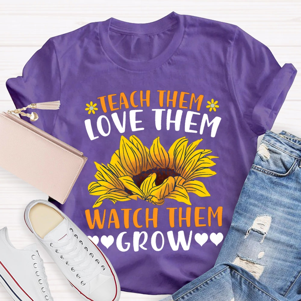 Teach Them Love Them Watch Love Grow Sunflower Print T-shirt