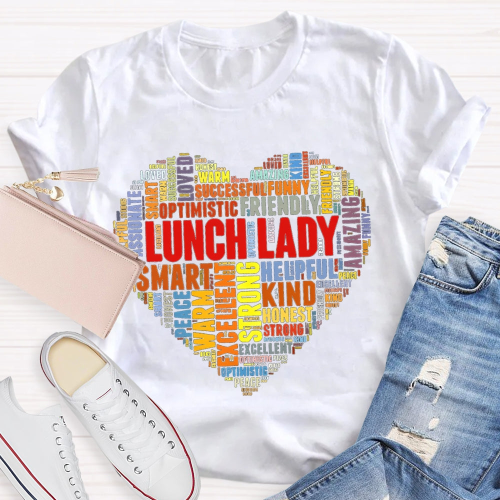 Lunch Lady Strong Passionate Warm Helpful Kind Colorful Heart Font T-shirt