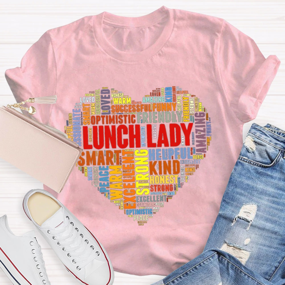 Lunch Lady Strong Passionate Warm Helpful Kind Colorful Heart Font T-shirt