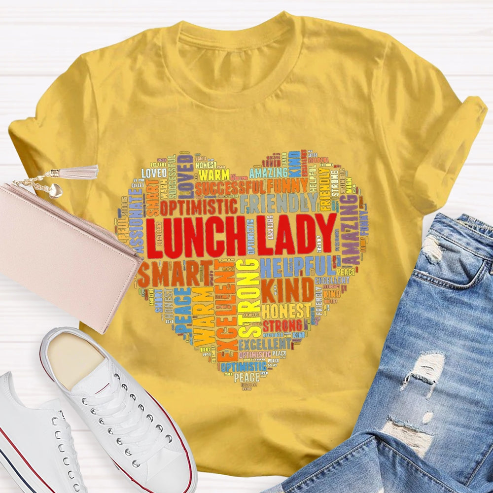 Lunch Lady Strong Passionate Warm Helpful Kind Colorful Heart Font T-shirt