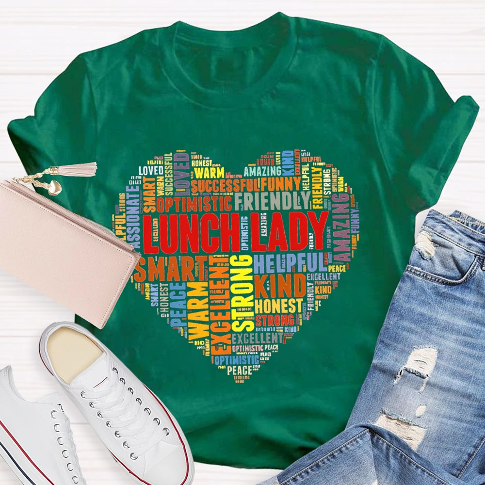 Lunch Lady Strong Passionate Warm Helpful Kind Colorful Heart Font T-shirt