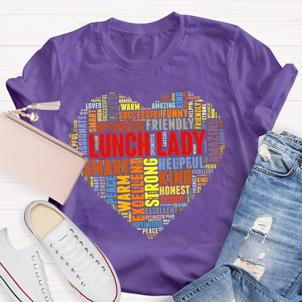 Lunch Lady Strong Passionate Warm Helpful Kind Colorful Heart Font T-shirt