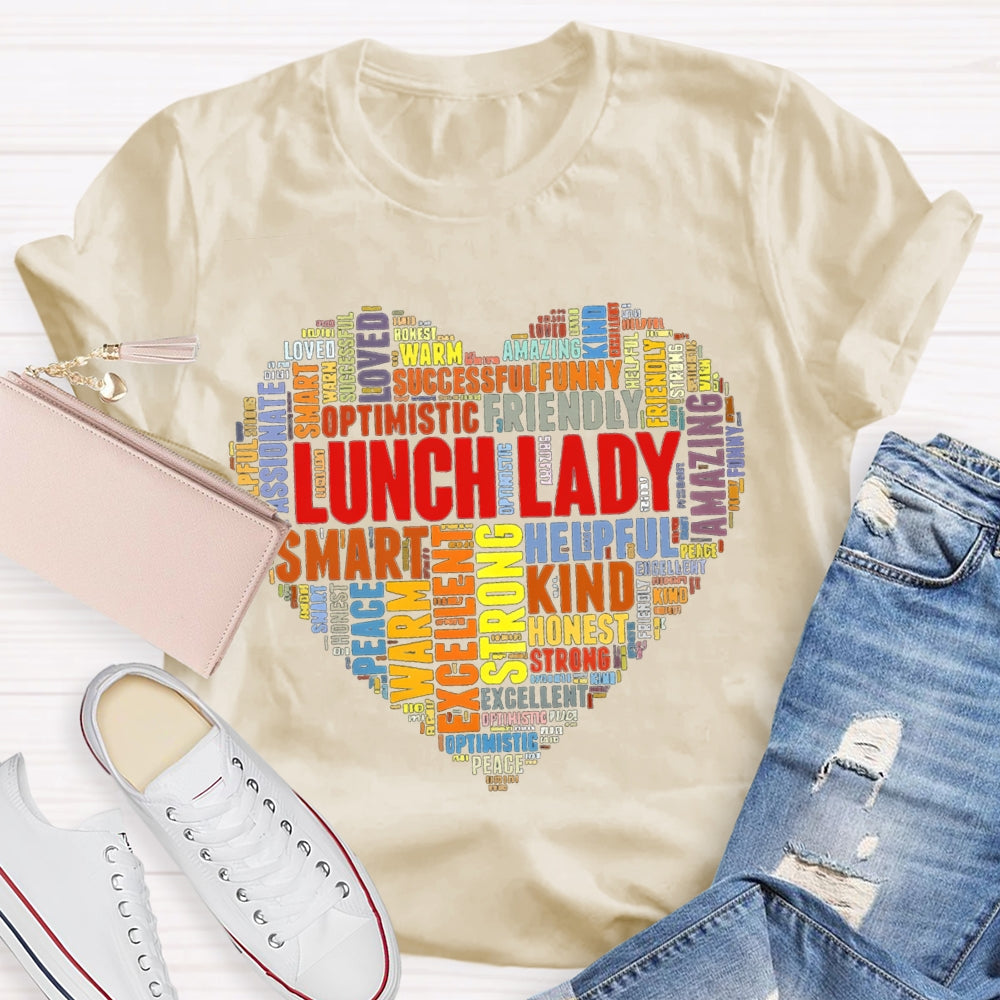 Lunch Lady Strong Passionate Warm Helpful Kind Colorful Heart Font T-shirt