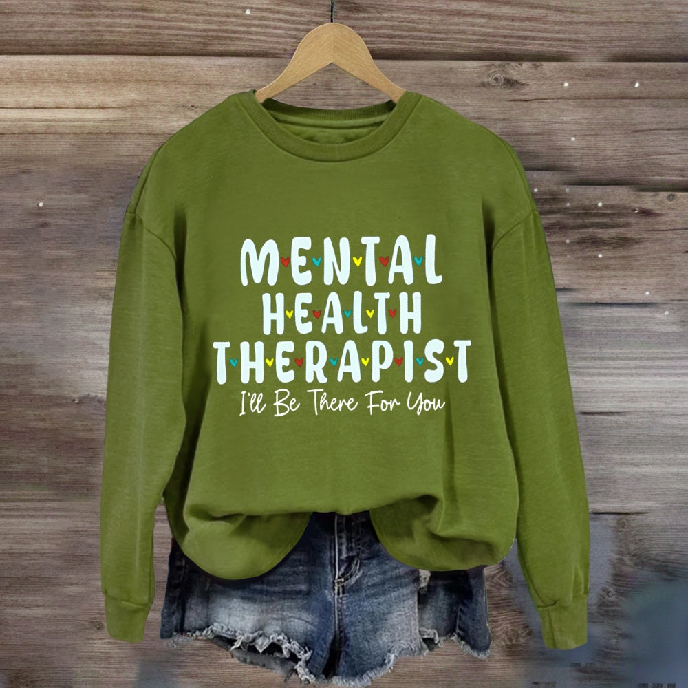 Mental Health Therapist I'Ll Be There For You Sweatshirt
