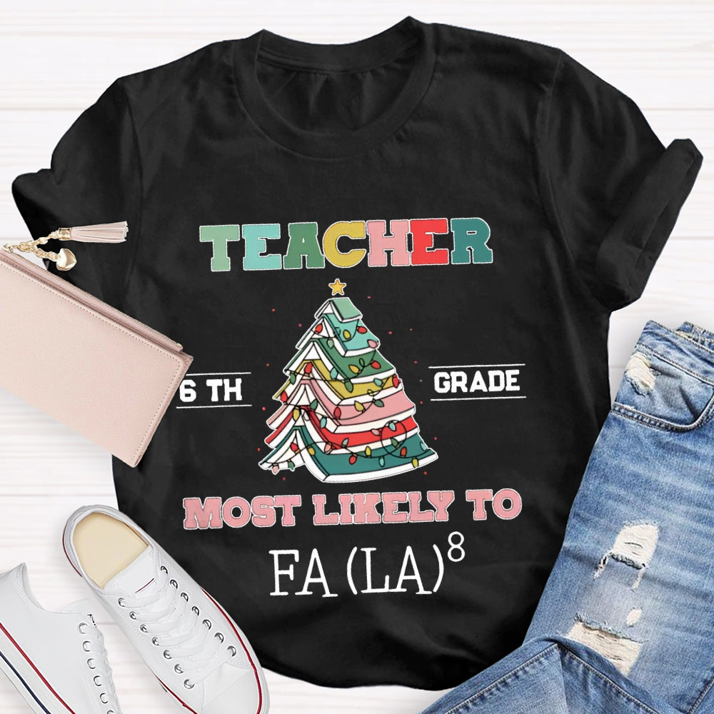 Personalized Grade Teacher 6th Grade Most Likely To Math Teacher T-shirt