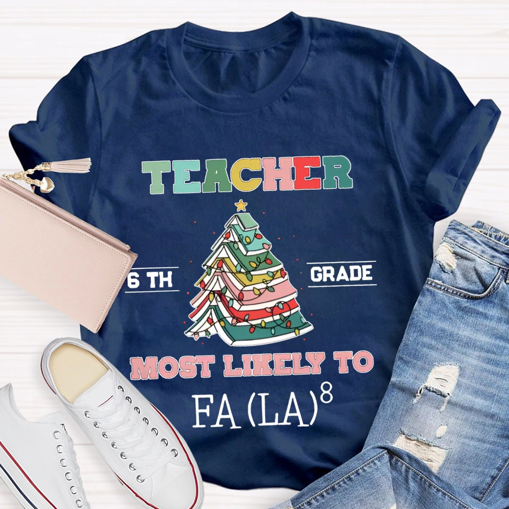 Personalized Grade Teacher 6th Grade Most Likely To Math Teacher T-shirt