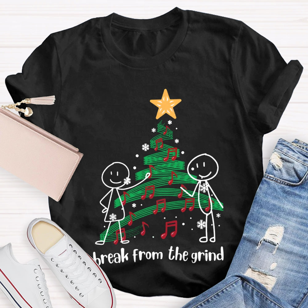 Break From The Grind Christmas Tree And Beautiful Singing T-shirt