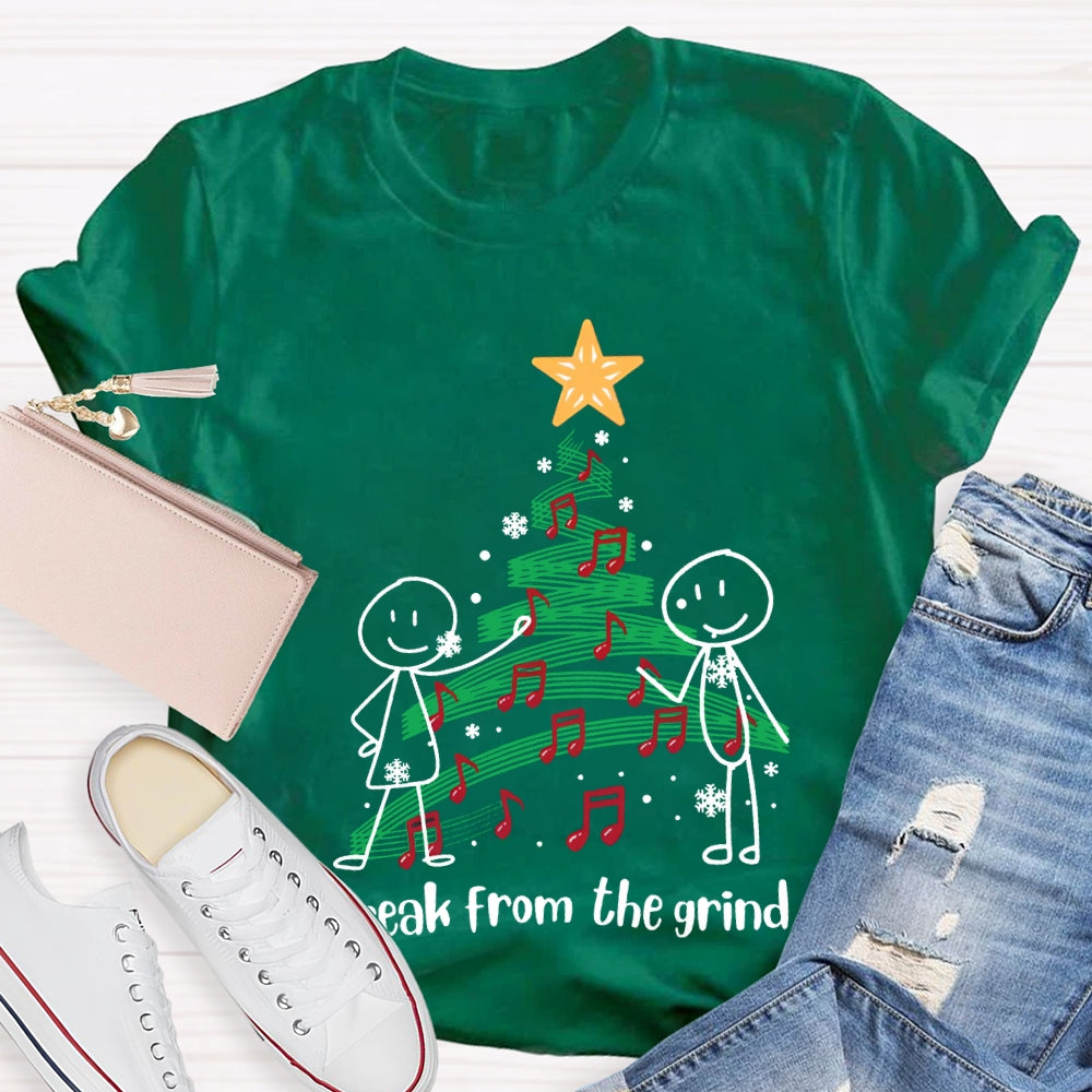 Break From The Grind Christmas Tree And Beautiful Singing T-shirt