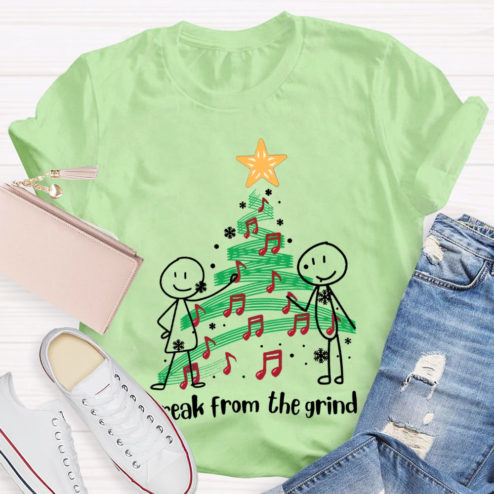 Break From The Grind Christmas Tree And Beautiful Singing T-shirt
