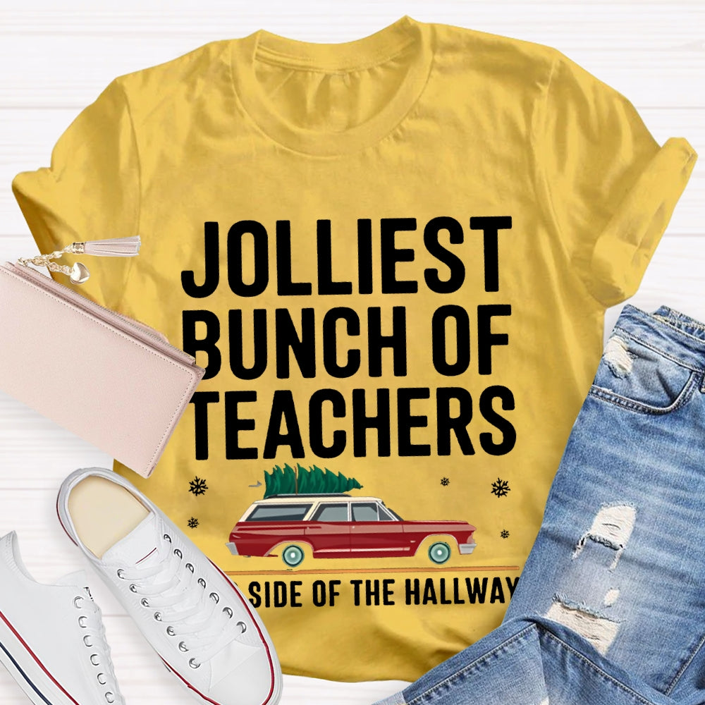 Jolliest Bunch Of Teachers This Side Of The Hallway T-shirt