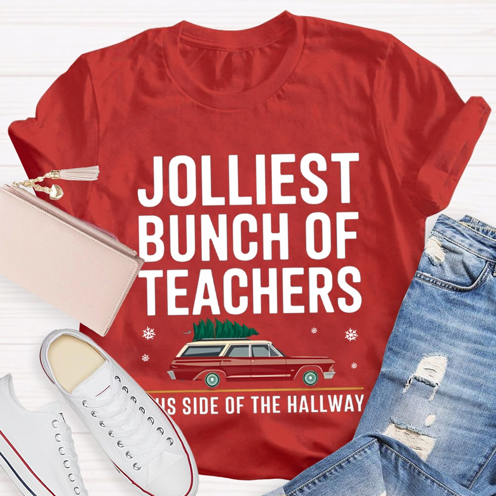 Jolliest Bunch Of Teachers This Side Of The Hallway T-shirt