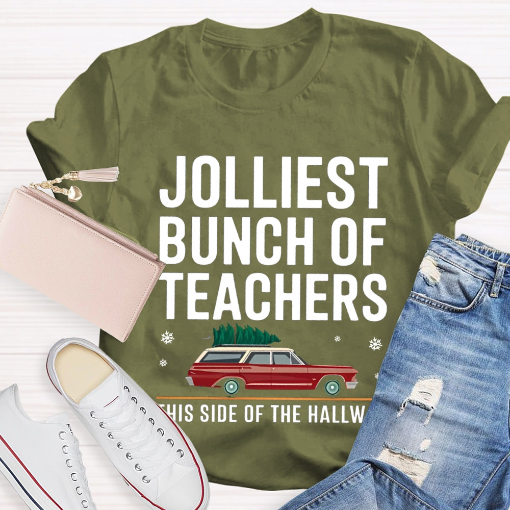 Jolliest Bunch Of Teachers This Side Of The Hallway T-shirt