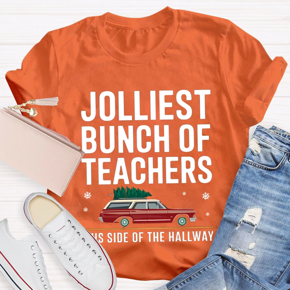 Jolliest Bunch Of Teachers This Side Of The Hallway T-shirt