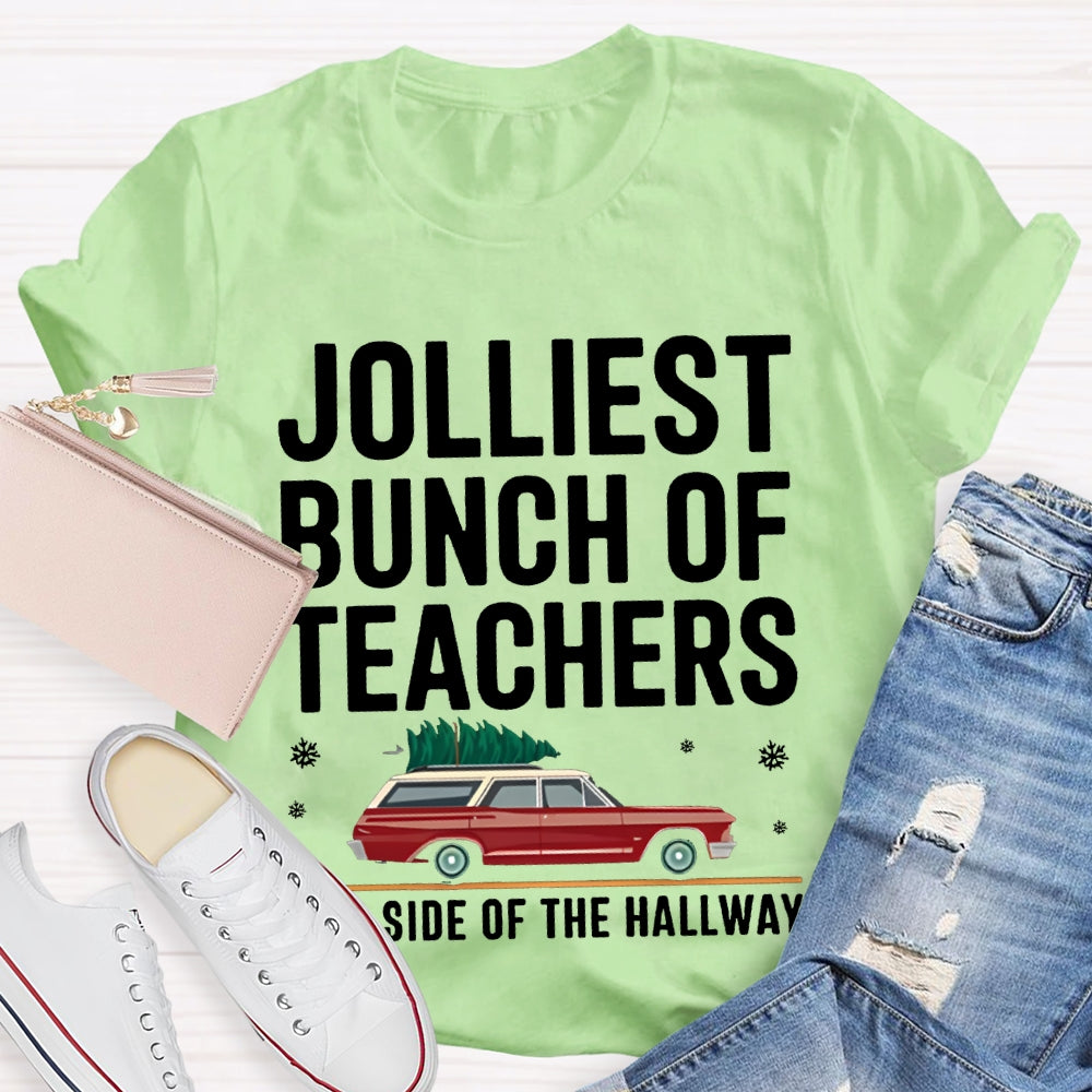 Jolliest Bunch Of Teachers This Side Of The Hallway T-shirt