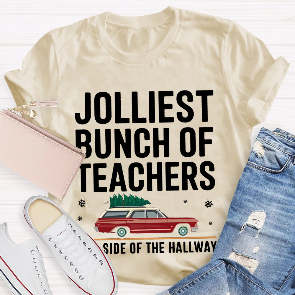 Jolliest Bunch Of Teachers This Side Of The Hallway T-shirt