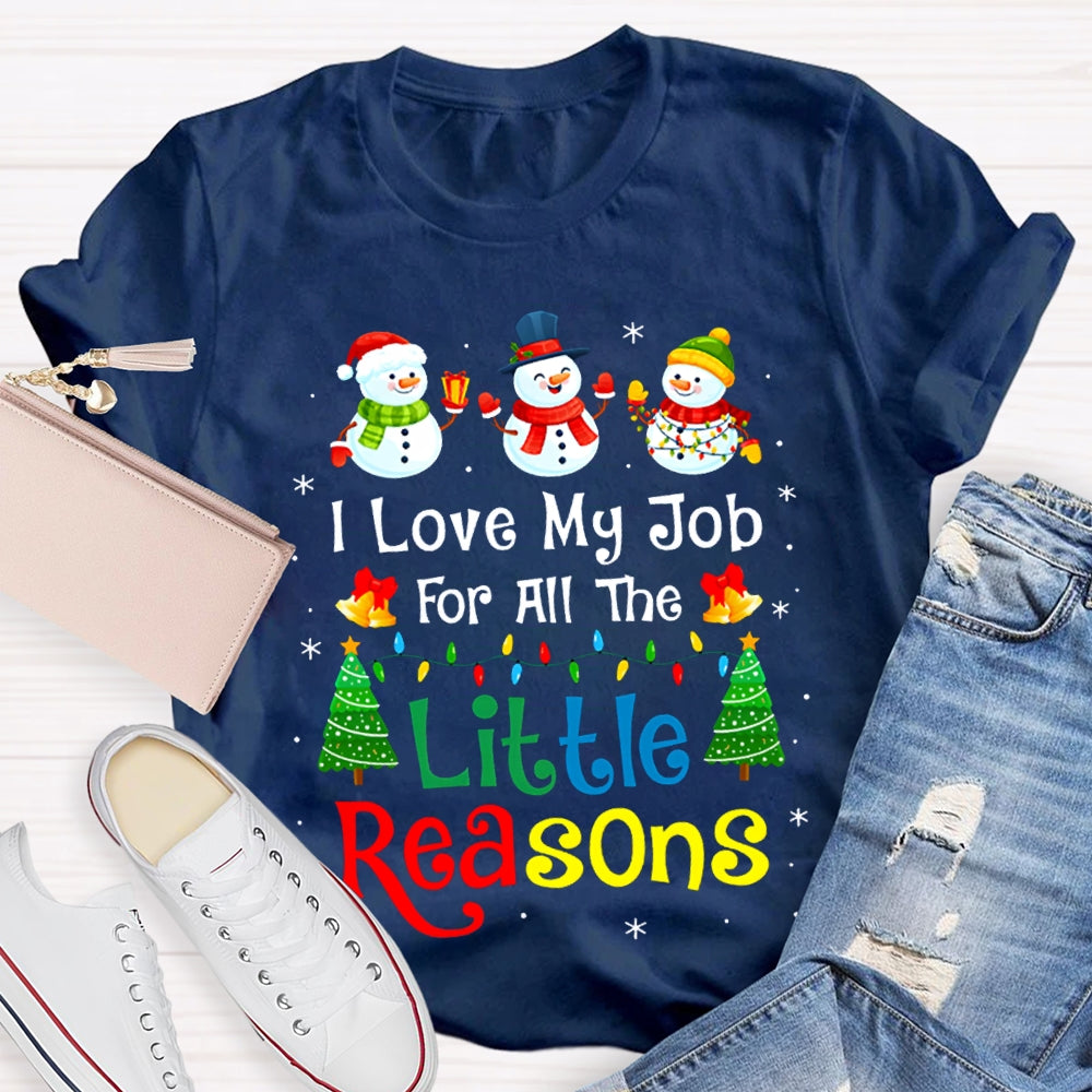 I Love My Job For All The Little Reasons Snowman Christmas T-shirt