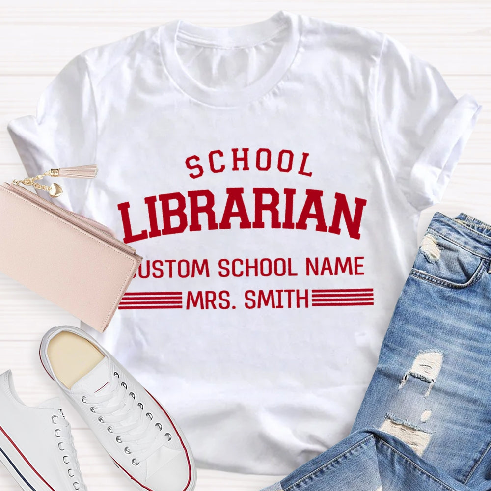 Personalized Name And School Name School Librarian T-shirt