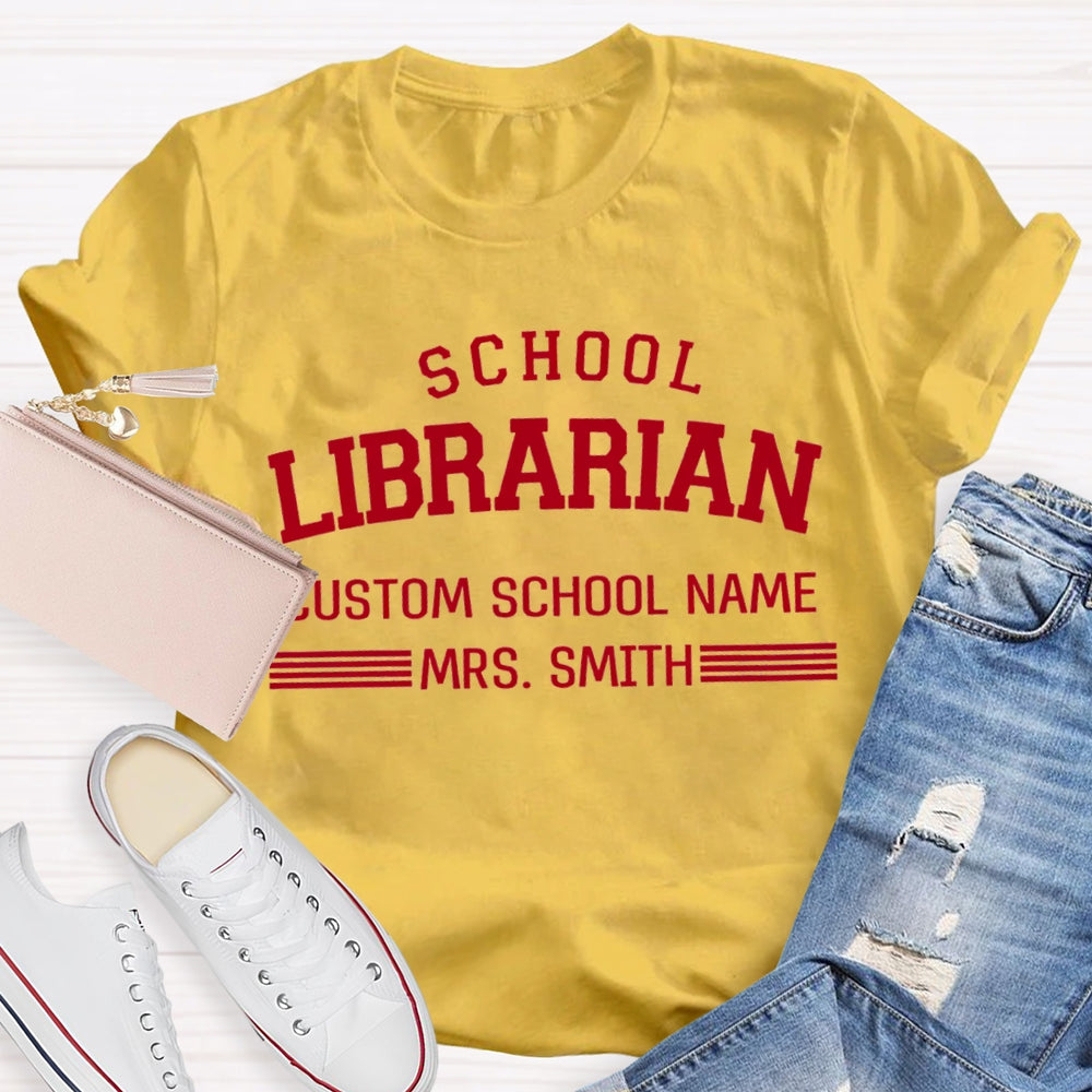 Personalized Name And School Name School Librarian T-shirt