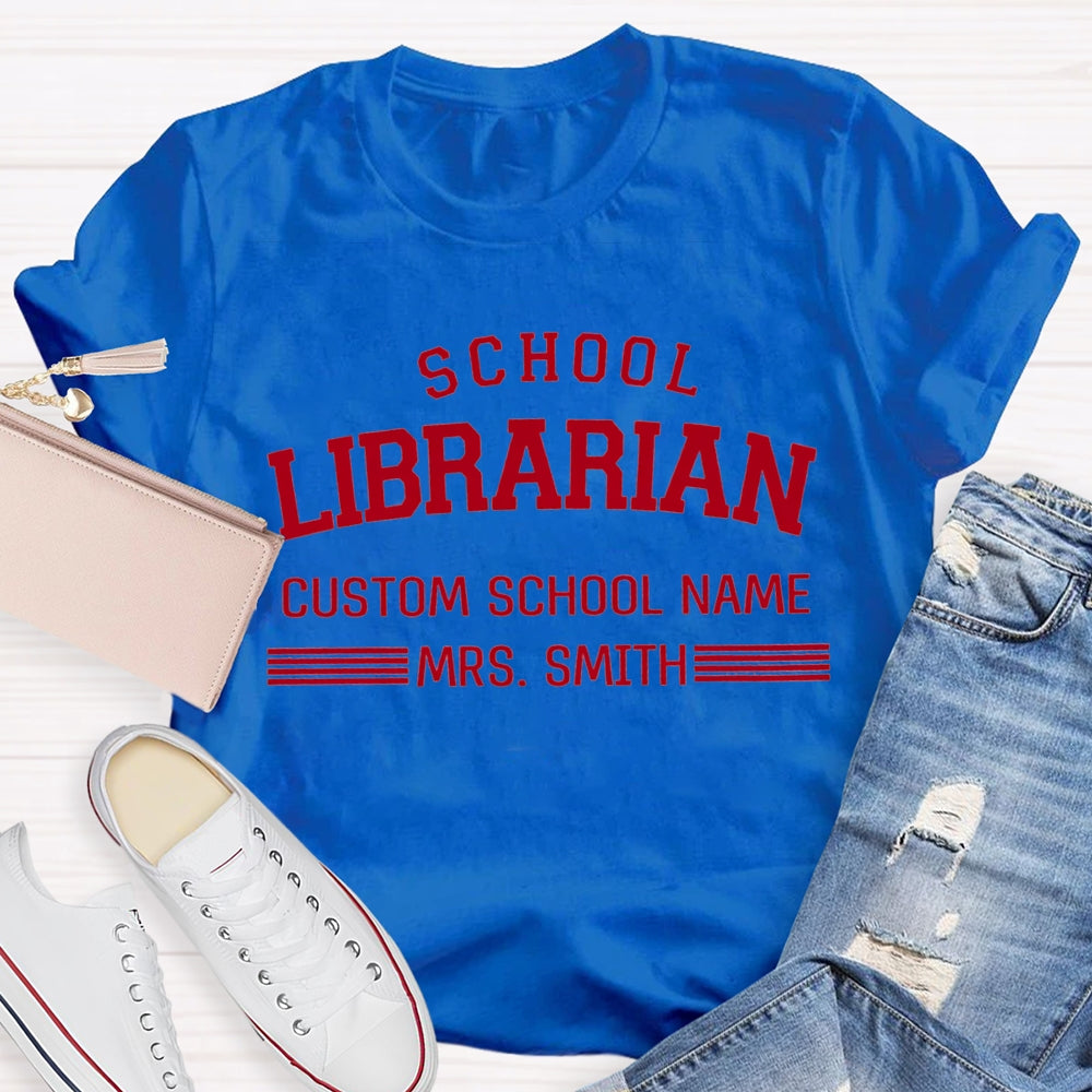 Personalized Name And School Name School Librarian T-shirt