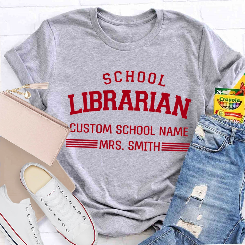 Personalized Name And School Name School Librarian T-shirt