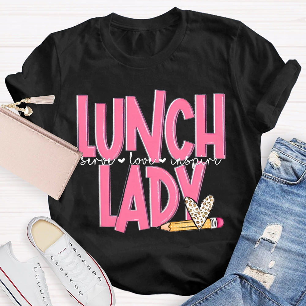 Lunch Lady Serving Love Inspire T-shirt