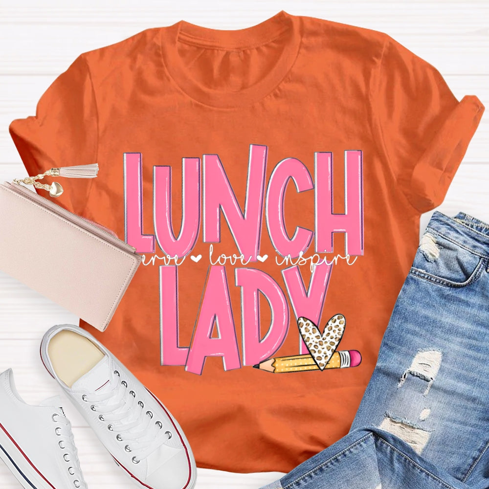 Lunch Lady Serving Love Inspire T-shirt