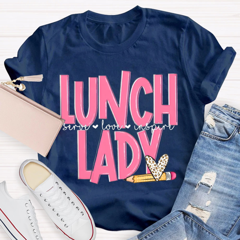 Lunch Lady Serving Love Inspire T-shirt