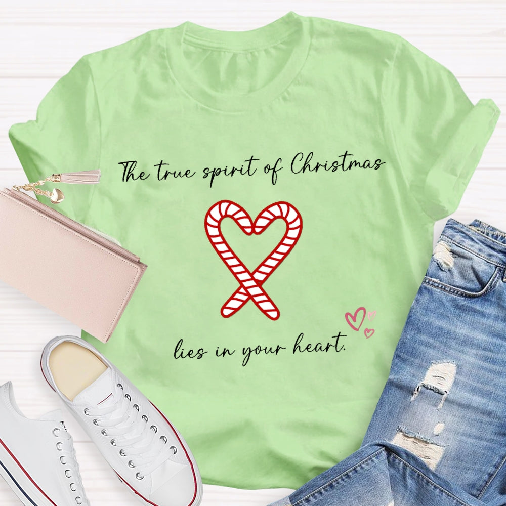 The True Spirit Of Christmas Lies In Your Heart T-shirt