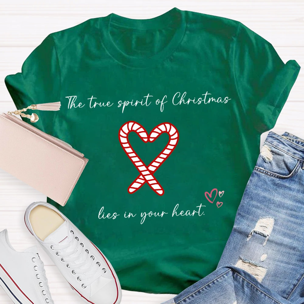 The True Spirit Of Christmas Lies In Your Heart T-shirt
