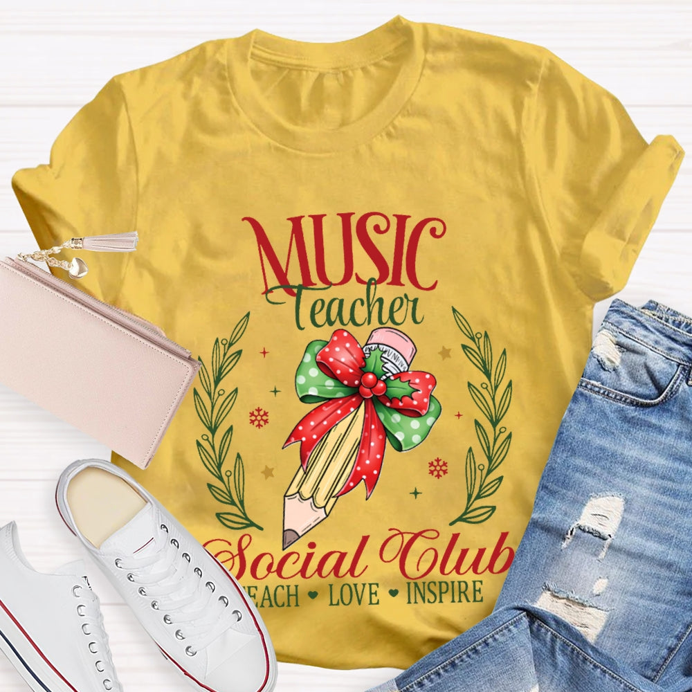 Music Teacher Social Club Teach Love Inspire T-shirt