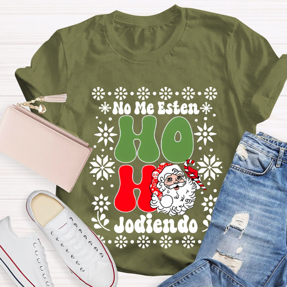 No Me Esten Ho Ho Jodiendo Cute Santa Claus Bilingual Teacher T-shirt