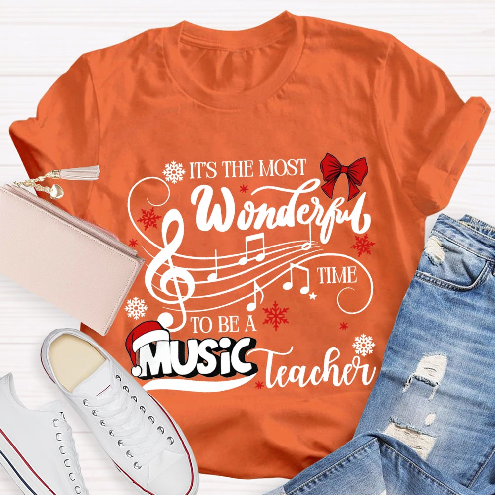 It'S The Most Wonderful Time To Be A Music Teacher T-shirt