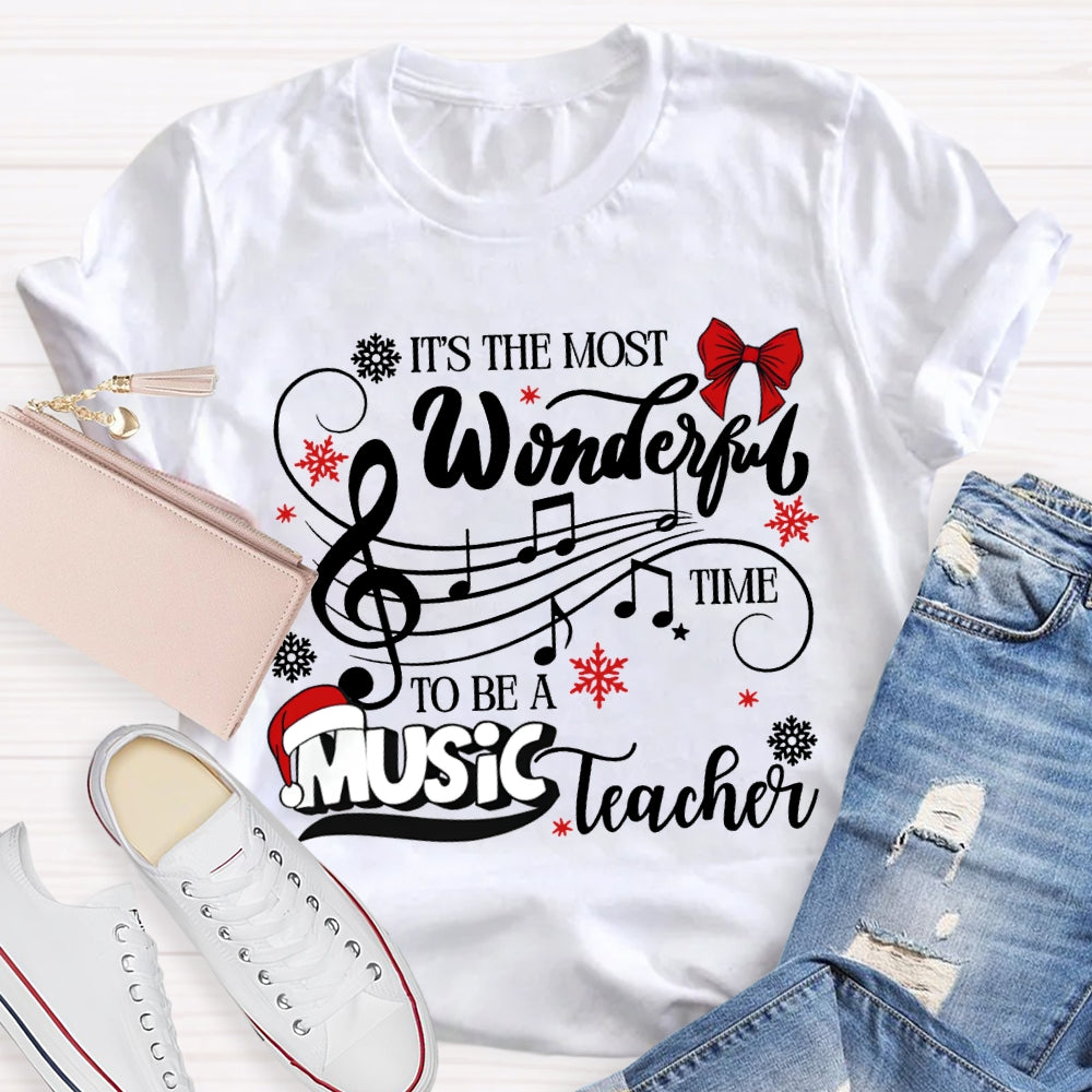 It'S The Most Wonderful Time To Be A Music Teacher T-shirt