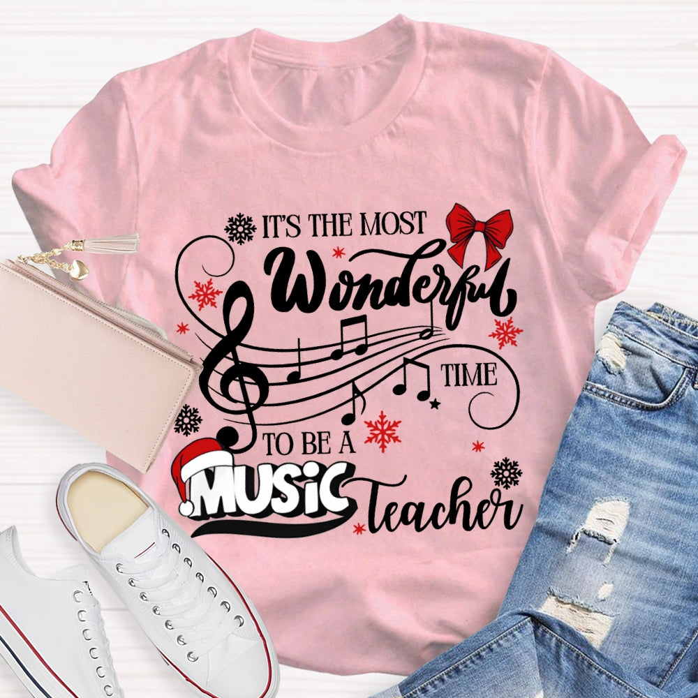 It'S The Most Wonderful Time To Be A Music Teacher T-shirt