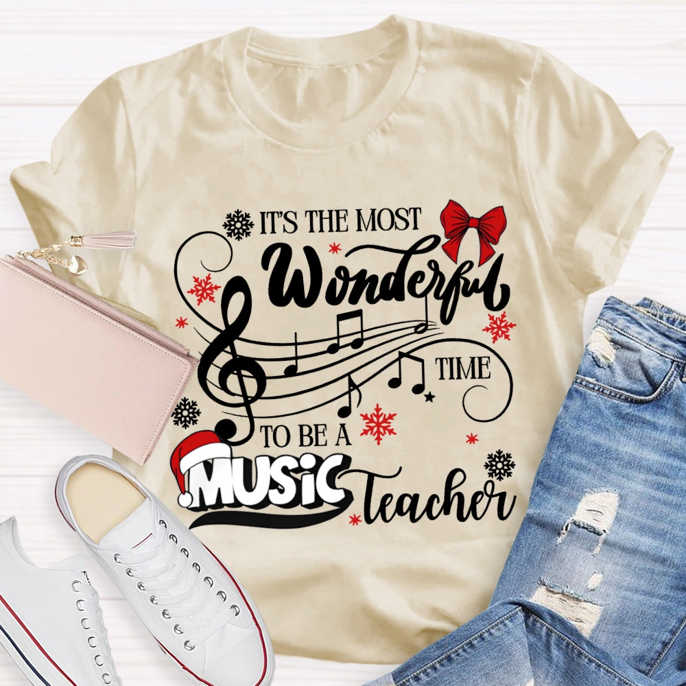 It'S The Most Wonderful Time To Be A Music Teacher T-shirt
